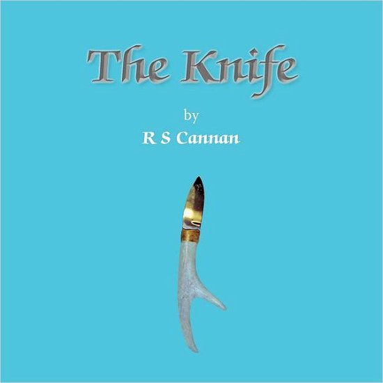 Cover for R S Cannan · The Knife (Pocketbok) (2011)