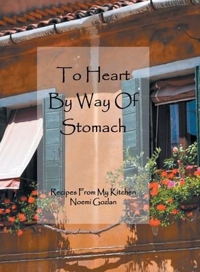 Cover for Noemi Gozlan · To Heart by Way of Stomach (Hardcover Book) (2012)