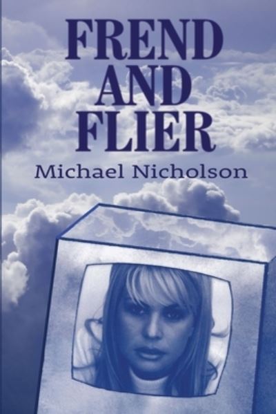 Cover for Michael Nicholson · Frend and Flier (Paperback Book) (2021)