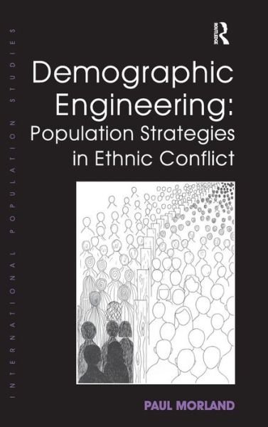 Cover for Paul Morland · Demographic Engineering: Population Strategies in Ethnic Conflict (Gebundenes Buch) [New edition] (2014)