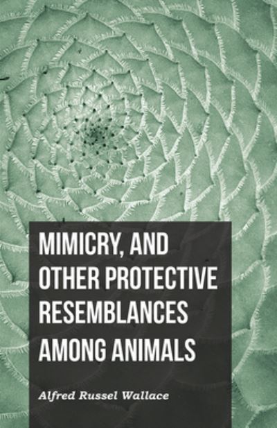 Cover for Alfred Russel Wallace · Mimicry, and Other Protective Resemblances Among Animals (Paperback Book) (2016)