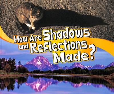 Cover for Mari Schuh · How Are Shadows and Reflections Made? - Let's Look at Light (Taschenbuch) (2020)