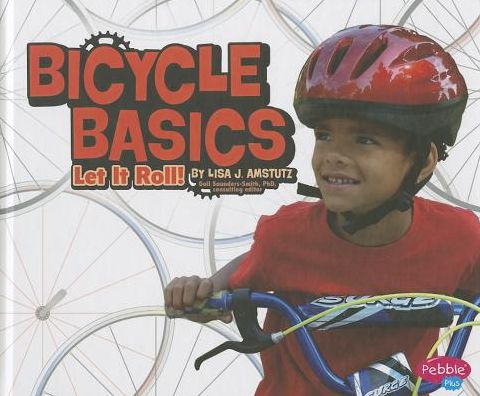 Cover for Lisa J. Amstutz · Bicycle Basics: Let It Roll! (Spokes) (Hardcover Book) (2014)