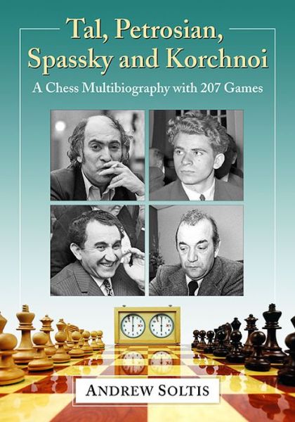 Cover for Andrew Soltis · Tal, Petrosian, Spassky and Korchnoi: A Chess Multibiography with 207 Games (Paperback Book) (2020)