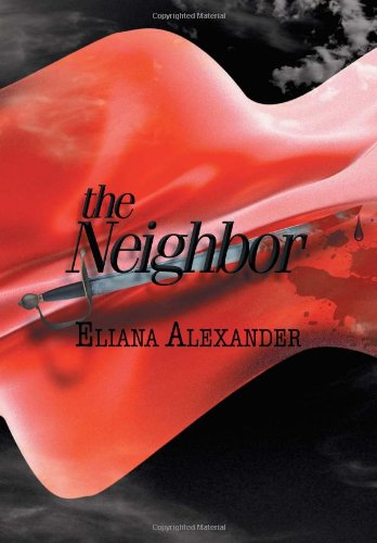 Cover for Eliana Alexander · The Neighbor (Hardcover Book) (2012)