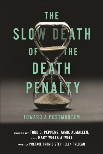 Cover for The Slow Death of the Death Penalty: Toward a Postmortem (Paperback Book) (2025)