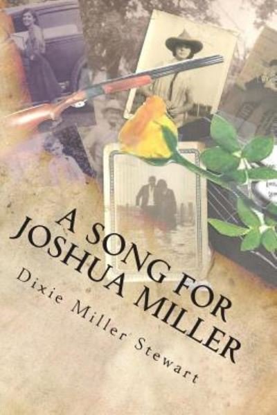 Cover for Dixie Miller Stewart · A Song for Joshua Miller (Pocketbok) (2013)