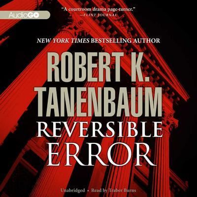 Reversible Error - Robert K Tanenbaum - Muzyka - Blackstone Audiobooks - 9781482101645 - 1 sierpnia 2013