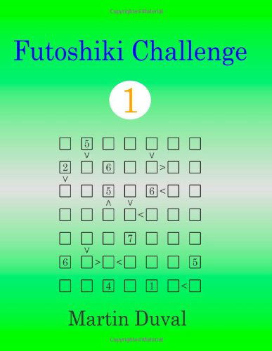 Futoshiki Challenge 1 - Martin Duval - Books - CreateSpace Independent Publishing Platf - 9781482507645 - February 13, 2013