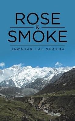 Cover for Jawahar Lal Sharma · Rose &amp; Smoke (Paperback Book) (2017)