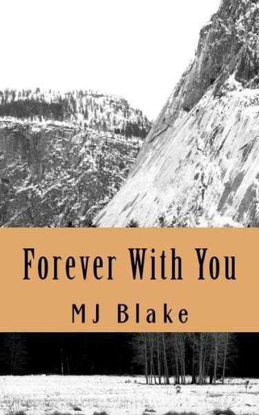 Cover for Mj Blake · Forever with You: Learning to Go Forward Means Leaving the Past Behind and Moving on with the Future (Taschenbuch) (2014)