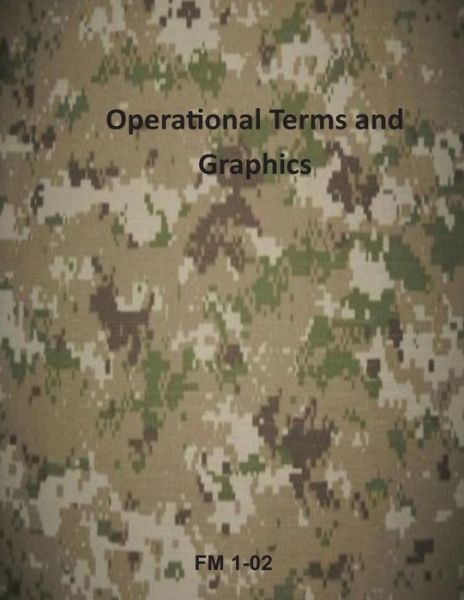 Cover for Department of the Army · Operational Terms and Graphics: Fm 1-02 (Army Field Manual) (Paperback Book) (2014)