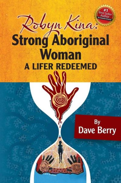 Cover for Dave Berry · Robyn Kina, Strong Aboriginal Woman: a Lifer Redeemed (Paperback Bog) (2014)