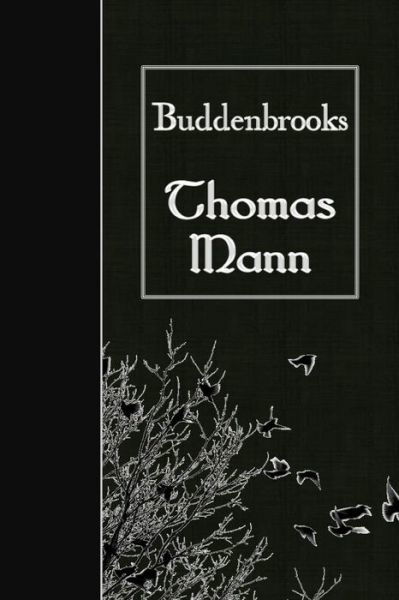 Buddenbrooks - Thomas Mann - Bøker - Createspace - 9781508634645 - 26. februar 2015