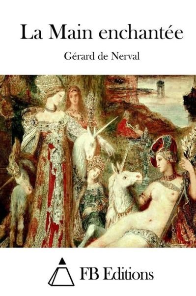 Cover for Gerard De Nerval · La Main Enchantee (Paperback Book) (2015)