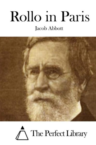 Rollo in Paris - Jacob Abbott - Książki - Createspace - 9781508733645 - 4 marca 2015