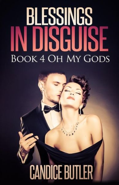 Cover for Candice Butler · Blessings in Disguise: Book 4 - Oh My Gods (Paperback Book) (2015)