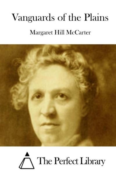 Cover for Margaret Hill Mccarter · Vanguards of the Plains (Paperback Bog) (2015)