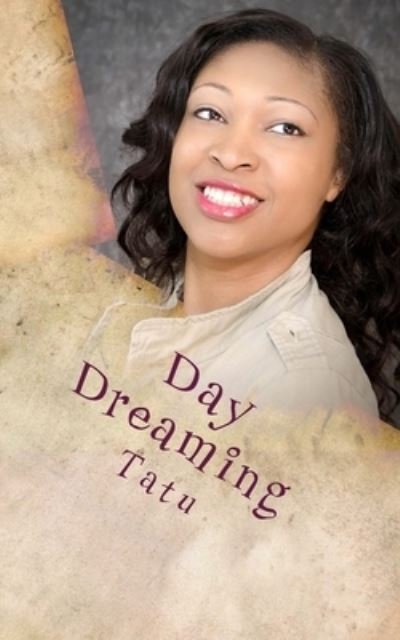 Day Dreaming - Tatu - Livros - Createspace Independent Publishing Platf - 9781512213645 - 14 de maio de 2015