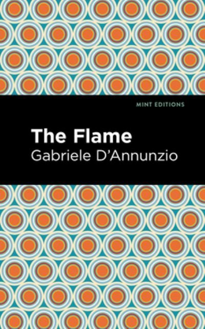 Cover for Gabriele D'Annunzio · The Flame - Mint Editions (Hardcover Book) (2022)