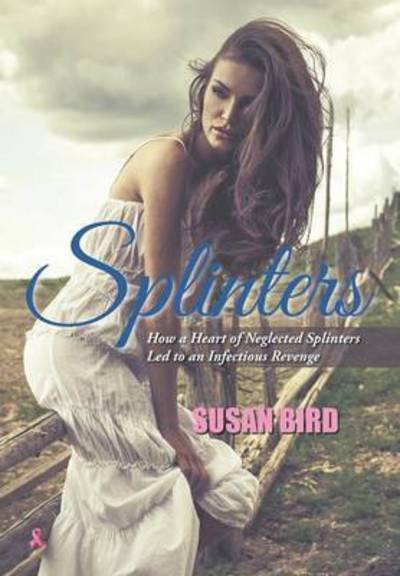 Cover for Susan Bird · Splinters (Hardcover Book) (2015)