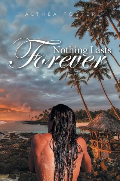 Cover for Althea Foster · Nothing Lasts Forever (Paperback Book) (2016)