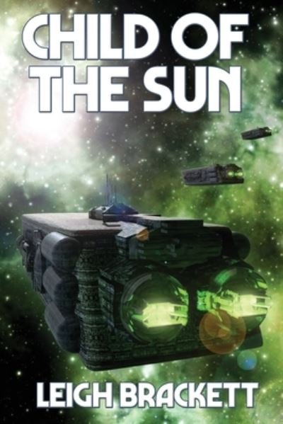Child of the Sun - Leigh Brackett - Books - Positronic Publishing - 9781515449645 - December 7, 2020