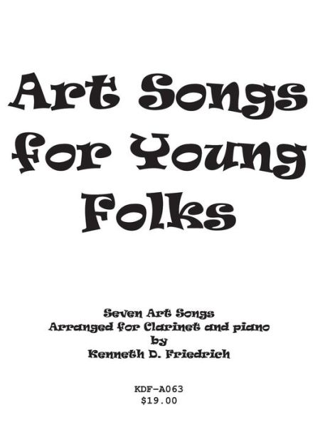 Cover for Kenneth Friedrich · Art Songs for Young Folks - Clarinet and Piano (Paperback Book) (2013)