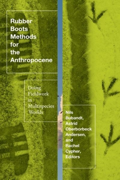 Cover for Astrid Oberborbeck Andersen · Rubber Boots Methods for the Anthropocene: Doing Fieldwork in Multispecies Worlds (Inbunden Bok) (2023)