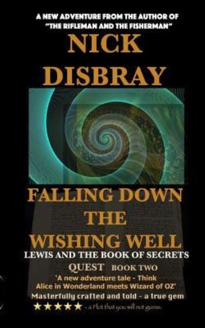 Cover for Nick Disbray · Falling Down The Wishing Well (Paperback Bog) (2015)