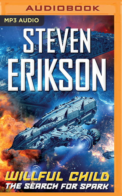 Willful Child the Search for Spark - Steven Erikson - Audiolivros - BRILLIANCE AUDIO - 9781522650645 - 26 de novembro de 2019