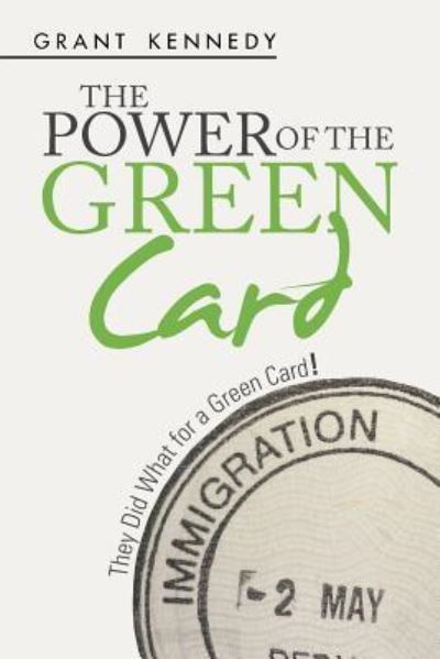 Cover for Grant Kennedy · The Power of the Green Card (Paperback Book) (2016)