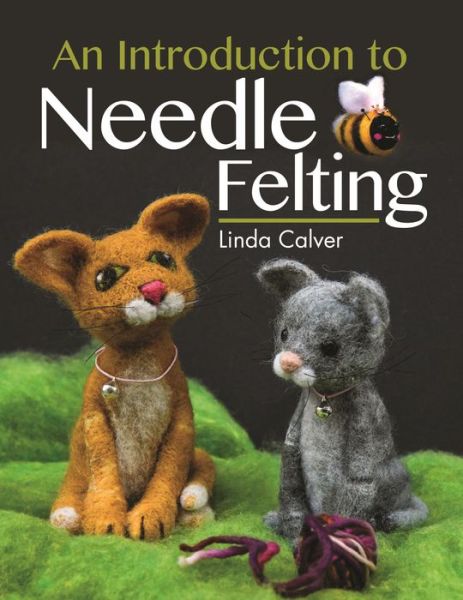 Cover for Linda Calver · An Introduction to Needle Felting - Crafts (Paperback Book) (2022)