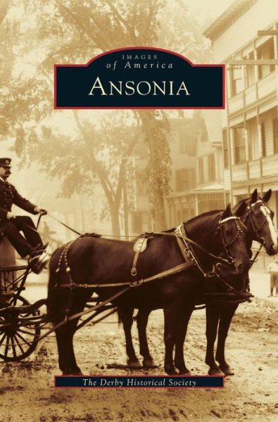 Derby Historical Society · Ansonia (Hardcover Book) (1999)