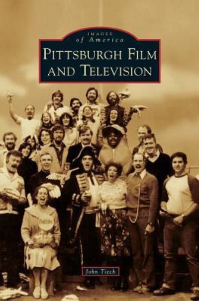 John Tiech · Pittsburgh Film and Television (Hardcover Book) (2014)