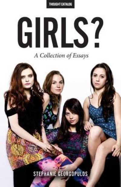 Cover for Thought Catalog · Girls? (Paperback Book) (2016)