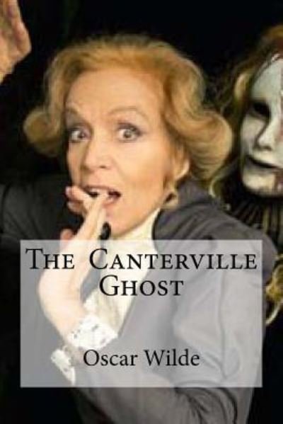 The Canterville Ghost - Oscar Wilde - Boeken - Createspace Independent Publishing Platf - 9781533441645 - 25 mei 2016
