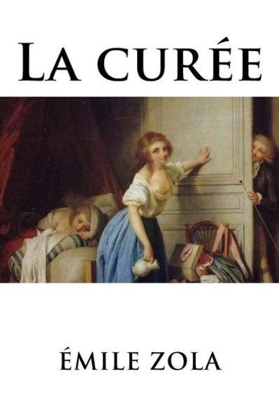 La curee - Emile Zola - Books - Createspace Independent Publishing Platf - 9781535009645 - June 30, 2016