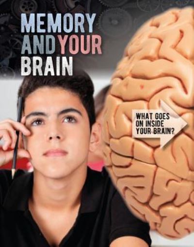 Memory and Your Brain - Robyn Hardyman - Books - Gareth Stevens Pub - 9781538235645 - January 15, 2019