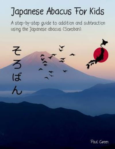 Japanese Abacus for Kids - Paul Green - Bøker - Createspace Independent Publishing Platf - 9781541048645 - 11. desember 2016