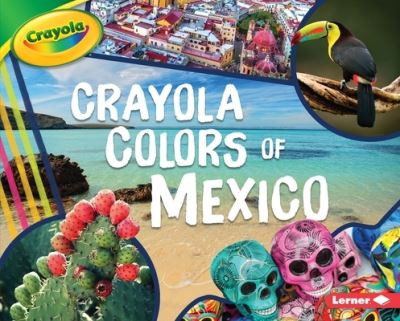 Cover for Mari C Schuh · Crayola (R) Colors of Mexico (Hardcover Book) (2020)