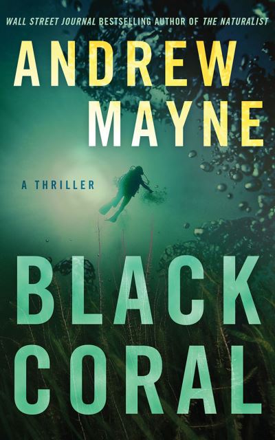 Cover for Andrew Mayne · Black Coral: A Thriller - Underwater Investigation Unit (Paperback Book) (2021)