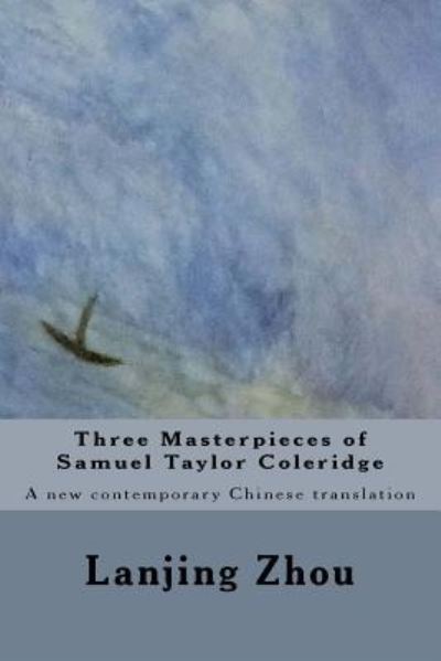 Cover for Lanjing Zhou · Three Masterpieces of Samuel Taylor Coleridge (Paperback Book) (2017)