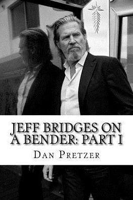 Cover for Dan Pretzer · Jeff Bridges on a Bender (Paperback Book) (2017)