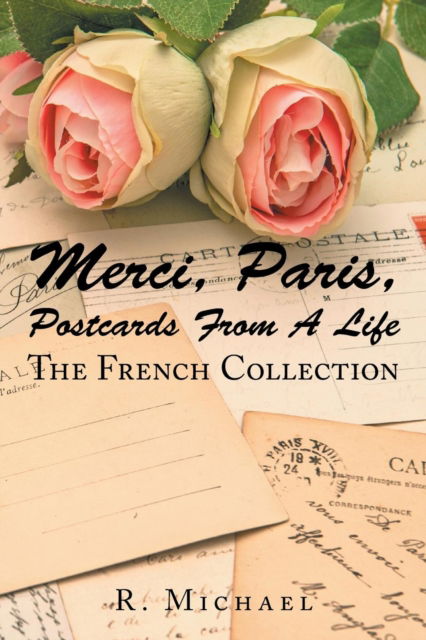 Cover for D Roberto Michael · Merci, Paris, Postcards from a Life (Paperback Book) (2018)