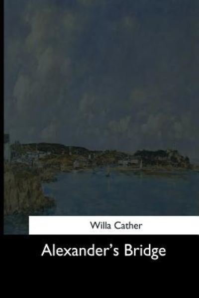 Cover for Willa Cather · Alexander's Bridge (Paperback Book) (2017)