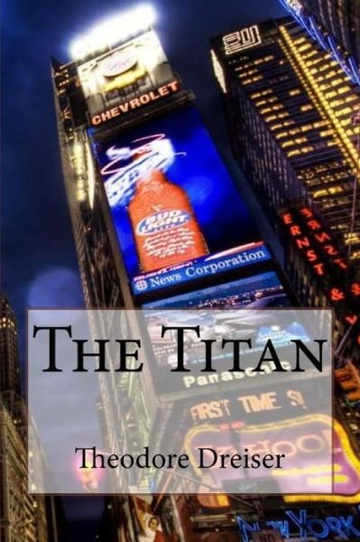 Cover for Theodore Dreiser · The Titan Theodore Dreiser (Paperback Book) (2017)