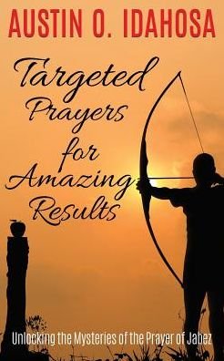 Cover for Austin O Idahosa · Targeted Prayers for Amazing Results Unlocking the Mysteries of the Prayer of Jabez (Paperback Book) (2017)