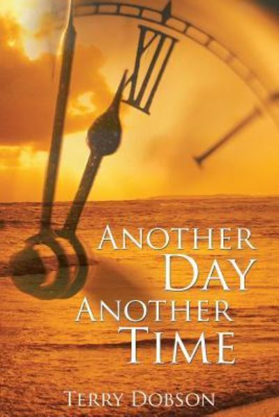 Cover for Terry Dobson · Another Day Another Time (Paperback Book) (2017)