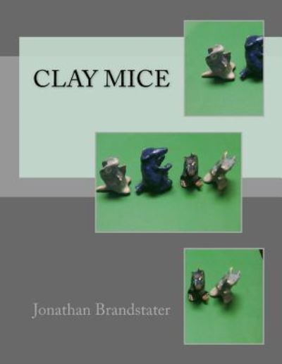 Cover for Jonathan Jay Brandstater · Clay Mice (Paperback Book) (2017)